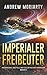 Imperialer Freibeuter: Niedergang und Fall des Galaktischen Imperiums Buch 5 (German Edition)