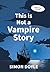 This is Not a Vampire Story: Large Print Edition