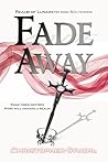 Fade Away: Realm of Lunareth and Solterris - A Dark fantasy novel.