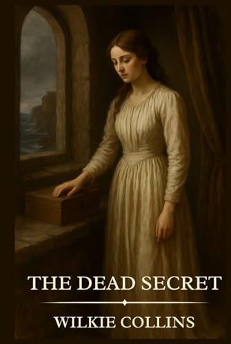 The Dead Secret: Timeless Edition Featuring Authentic Illustrations