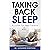 Taking Back Sleep: A Guide ...