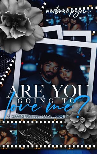 Are You Going to Love Me: A Waynesville Love Story (Kindle Edition)