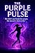 The Purple Pulse by Sophia Raymond