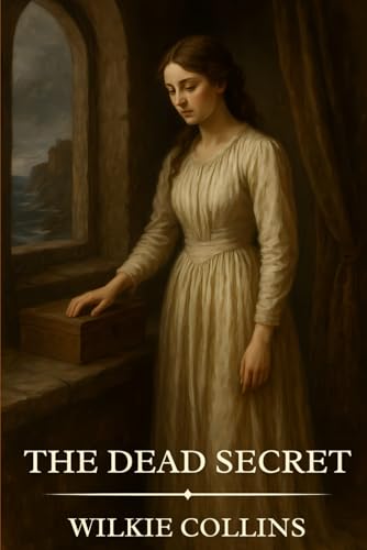 The Dead Secret: Timeless Edition Featuring Authentic Illustrations