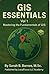 GIS Essentials Vol 1: Maste...