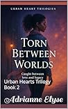 Torn Between Worl...