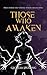 Those Who Awaken (Rise & Ruin Series Book 2)