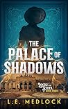 The Palace of Shadows (Locke & Steel #3) The Palace of Shadows (Locke & Steel #3)