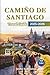 CAMIÑO DE SANTIAGO TRAVEL GUIDE 2025 - 2026 by Archer R. Donovan