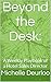 Beyond the Desk: : A Weekly...