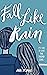 Fall Like Rain