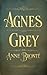 Agnes Grey: An Unflinching ...