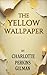 The Yellow Wallpaper: An In...