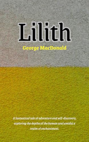 Lilith: History Meets Magic: Experience Classic Historical Fantasy Fiction in Lilith
