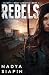 The Rebels: The Northwest Uprising Book 1 (The Northwest Uprising Trilogy)