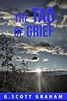 The Tao of Grief by G. Scott Graham
