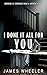 I Done It All For You by James Wheeler I Done It All For You by James Wheeler