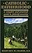 Catholic Fatherhood: A Complete and Practical Guide to Fatherly Sanctity