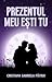 Prezentul meu ești tu