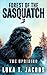 Forest of the Sasquatch III...