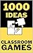 1000 Ideas: Classroom Games...