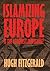 Islamizing Europe : Is the ...
