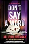 Don't Say a Word by Allison Brennan