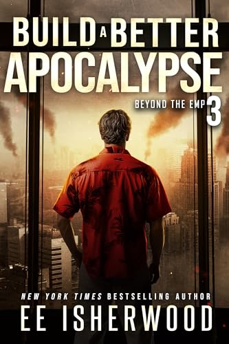 Build A Better Apocalypse 3: Beyond the EMP (Kindle Edition)