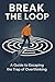 Break the Loop by Gaurav Tiwari