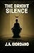 The Bright Silence