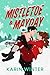 Mistletoe and Mayday: A bil...