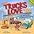 What Trucks Love to Do by Kelly Riera