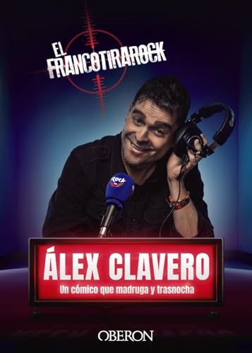 El Francotirarock: Álex Clavero, un cómico que madruga y trasnocha (Paperback)