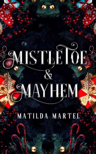 Mistletoe & Mayhem: A Dark Holiday Romance (Kindle Edition)