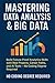 Mastering Data Analysis & Big Data: Build Future-Proof Analytics Skills with Real Projects, Career Paths, and AI Tools — No Coding Degree Required ... Series Learn. Grow. Lead the Digital World.)