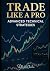 Trade Like a Pro by Shubhendra Chauhan