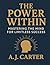 The Power Within Mastering the Mind for Limitless Success by A.J. Carter