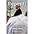 Repent!: How, Even if, Pres...