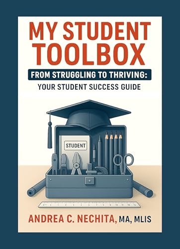 My Student Toolbox: From Struggling to Thriving: Your Student Success Guide (Kindle Edition)