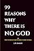 99 Reasons Why There Is No God by J. R. Knight