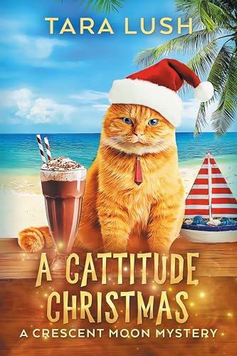 A Cattitude Christmas (Crescent Moon Mysteries Book 8)