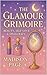 The Glamour Grimoire by Madison Page