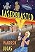 Laserblasted by Michael Warren Lucas