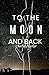 To The Moon And Back