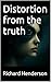Distortion from the truth