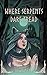Where Serpents Dare Tread by VK Ridge