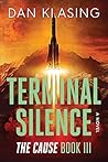 Terminal Silence (The Cause, #3) Terminal Silence (The Cause, #3)