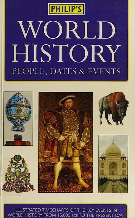 Philip's World History: People, Dates & Events