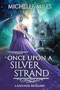 Once Upon a Silver Strand: A Rapunzel Retelling