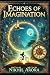 Echoes of Imagination by Ni...